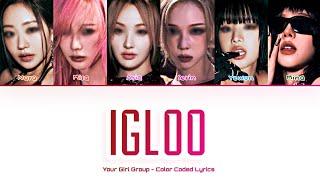 [Your Girl Group 너의 여자 그룹] IGLOO (Kiss Of Life): 6 members (Color Coded Lyrics)