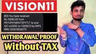 Vision11 Tds On Amont Withdrawal | Vision11 withdrawal proof | vision11 se withdrawal kaise kare |