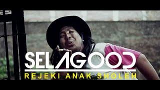 SELAGOOD - REJEKI ANAK SHOLEH (Official Music Video)