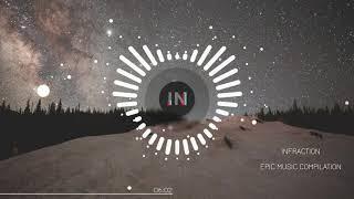 Epic Music Compilation by Infraction [No Copyright Cinematic Music 2019]