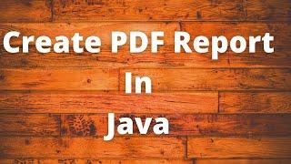 Create PDF Report In Java using Jasper Reports