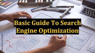 Basic Guide To Search Engine Optimization