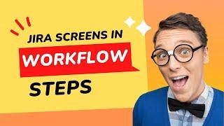 Jira Tutorial  | Adding Screen to a workflow Step