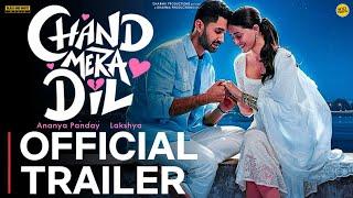 CHAND MERA DIL - Official Trailer | Ananya Pandey | Lakshya | Karan Johar | Chand Mera Dil Trailer