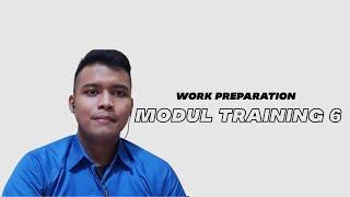 WORK PREPARATION MODUL TRAINING 6