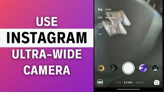 How To Use Ultra Wide Camera On Instagram - LATEST GUIDE