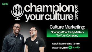 Culture Marketing: Sharing What Truly Matters To Your Company