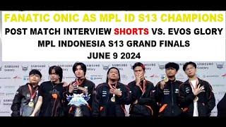 Fnatic Onic Post Match Interview Shorts vs Evos Glory | MPL ID S13 Grand Finals June 9 2024