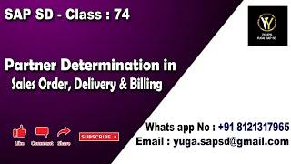 SAP SD: Class 74: Partner determination in sales order, delivery and billing || Your's Yuga SAP SD