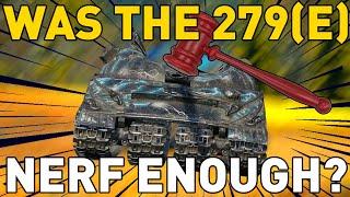 Was the Object 279 (e) Nerf ENOUGH??? World of Tanks