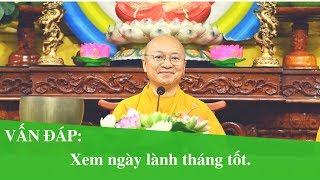 Vấn đáp: Xem ngày lành tháng tốt | Thích Nhật Từ