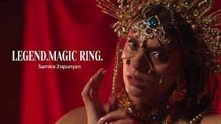 Samira Zopunyan - LEGEND. MAGIC RING | 2024