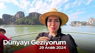 Dünyayı Geziyorum - Vietnam / Hạ Long | 29 Aralık 2024