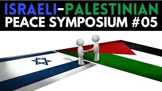 Israeli-Palestinian Peace Symposium #5