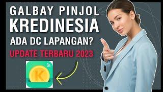 Galbay Pinjaman Online Kredinesia‼️Ada DC Lapangan Atau Gak? Resiko Galbay Pinjol Kredinesia Terbaru