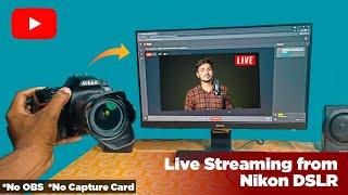 How to Live Stream from Nikon DSLR without Capture Card on YouTube