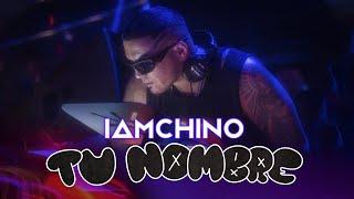 IAmChino - Tu Nombre (Video Oficial)