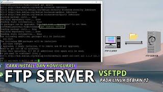 INSTALL DAN KONFIGURASI FTP SERVER DI LINUX DEBIAN 12 (UNTUK PEMULA) // VSFTPD