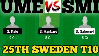 UME vs SMI || SMI Vs UME Prediction || UME VS SMI 25TH ECS T10 SWEDEN MATCH