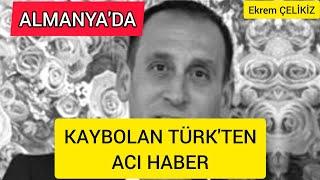 Almanya'da Kaybolan Türkten Acı haber