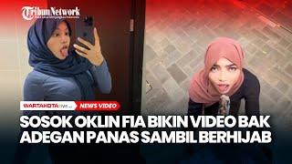 Sosok Oklin Fia Bikin Video Bak Adegan Panas Sambil Berhijab