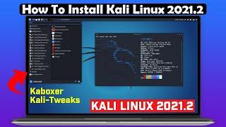 How To Install Kali Linux 2021.2 | Kali Linux 2021