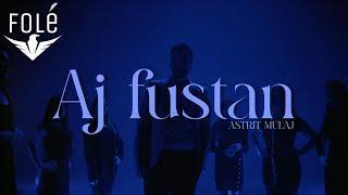 Astrit Mulaj - Ai fustan