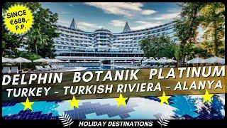 Delphin Botanik Platinum Hotel  Turkey - Turkish Riviera - Alanya ⭐⭐⭐⭐⭐