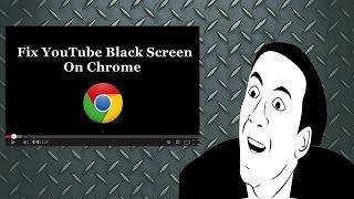 Youtube black screen fix chrome