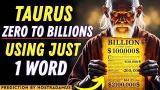 Nostradamus says Taurus Will Be Rich, From Zero To Billions After Repeating One Word For 12 days