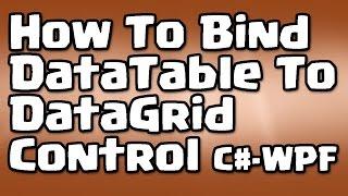 C# - WPF - How To Bind DataTable To DataGrid Control