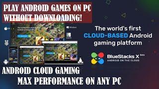 How To Play Android Games On Cloud On PC! Bluestacks X!