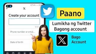 Paano Gumawa ng Twitter Account | Gumawa ng Bagong Account sa Twitter | Gumawa ng Twitter Account