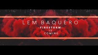 Lem Baquero #FIRESTORM IS COMING