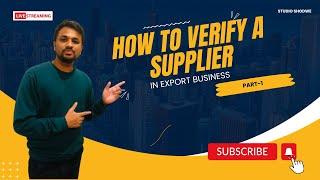 HOW TO VERIFY SUPPLIER IN IMPORT EXPORT BUSINESS - Part-1 #simonraks #exportimport #export #import