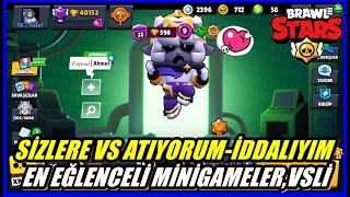 SİZLERLE MİNİGAME OYNUYORUM - VS ATIYORUZ  ! Brawl Stars