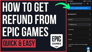 How to Get Refund From Epic Games! - 2024 Full Guide