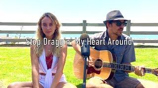 Stop Draggin' My Heart Around (Tom Petty/Stevie Nicks cover)