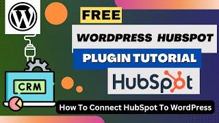 Free WordPress HubSpot CRM Plugin | How To Connect Hubspot To WordPress