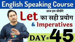 Let का Use और Imperative Sentences कैसे बनायें? English Speaking Course Day 45 | Spoken English Guru