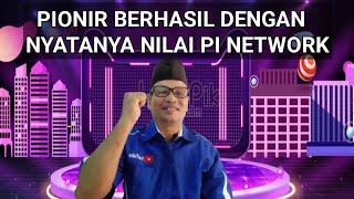 PIONIR BERHASIL DENGAN NYATANYA NILAI PI NETWORK.@isstudio71