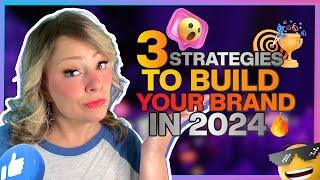 3 Strategies to Build Your Brand in 2024