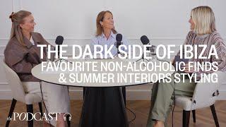 The Dark Side Of Ibiza, Favourite Non-Alcoholic Finds & Summer Interiors Styling