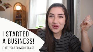 Starting a Flower Farming Business // Business Plan & About Me (Season 1 Episode 1)