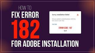 Sorry, Installation Failed Error Code 182