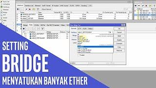 Cara Bridge Port Mikrotik: Menggabungkan Banyak Ether & Wlan Jadi 1 Master Interface