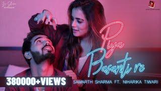 Piya Basanti Re |New Song |Samarth Sharma Zikrr |Ft. Niharika Tiwari |Sanuvi Entertainment |Dance