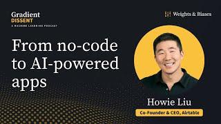 From no-code to AI-powered apps with Airtable’s Howie Liu