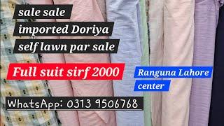 Sale doria Cotton lawn full suit 2000 ka.. imported quality.. Ranguna shopLahore Centre