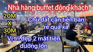 Bà chủ hết gồng nổi cần bán Nhà Hàng Buffet giá rẻ không thể tin được | 20M X 30M |  2 mặt tiền